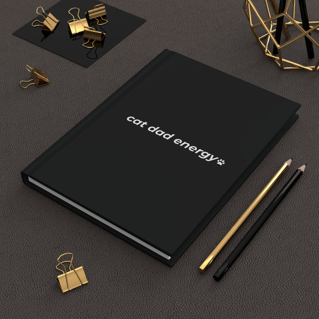 cat dad energy. ™ Hardcover Journal