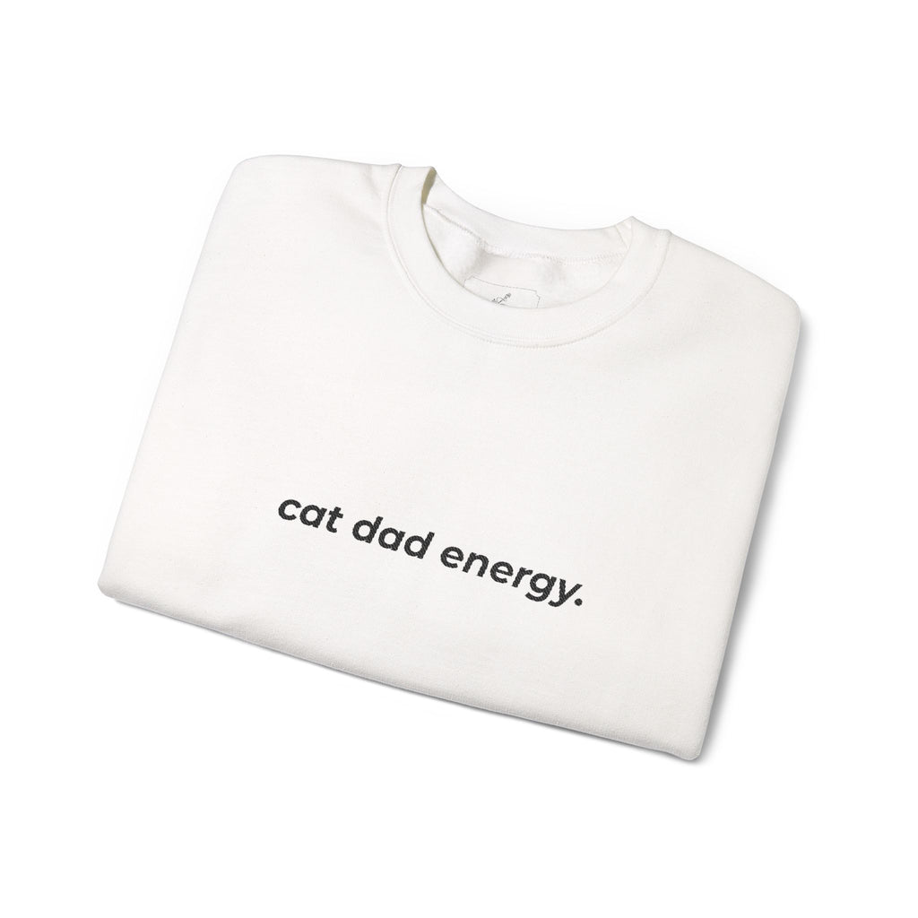 cat dad energy. ™ Embroidered Crewneck