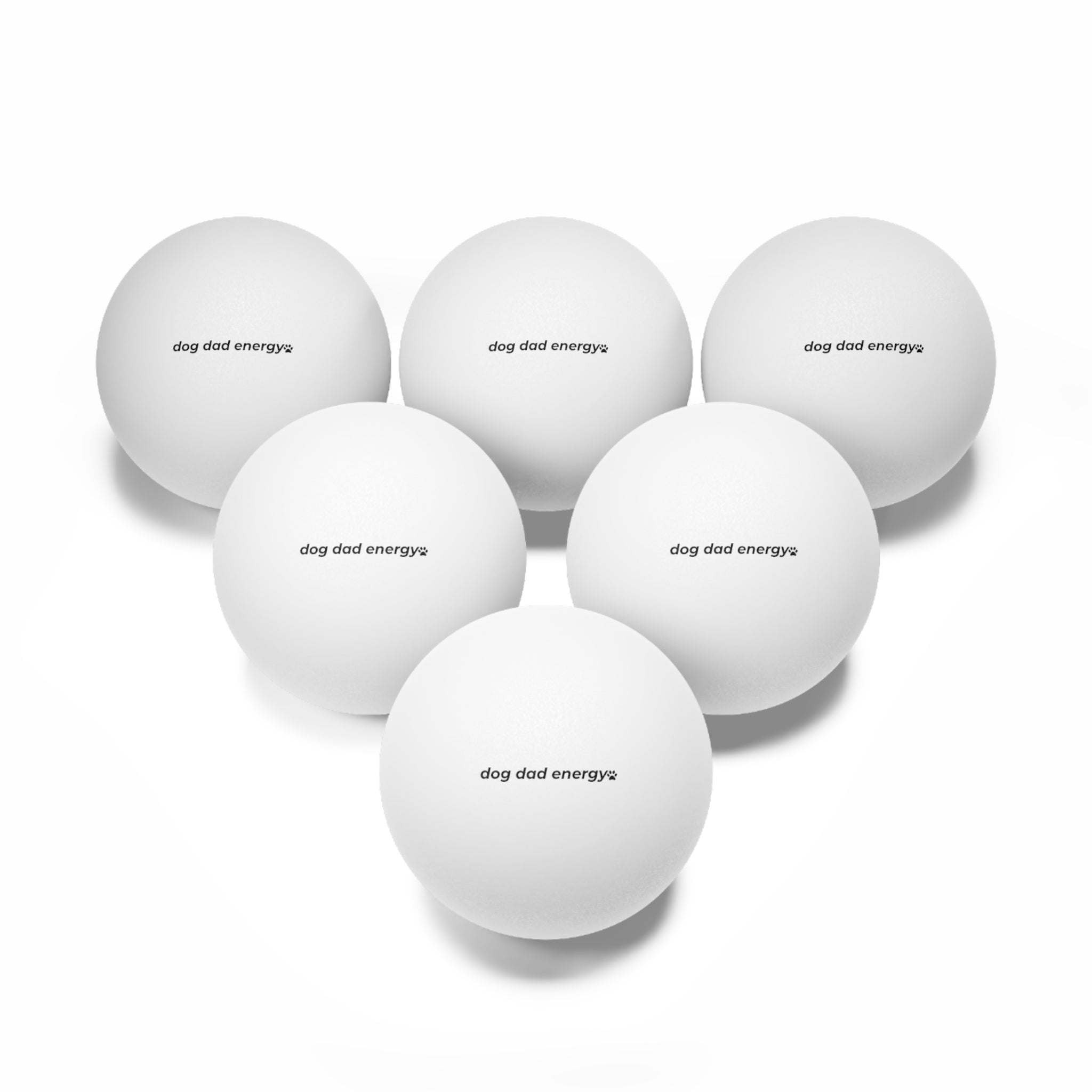 dog dad energy. ™ Ping Pong Balls (6-Pack)