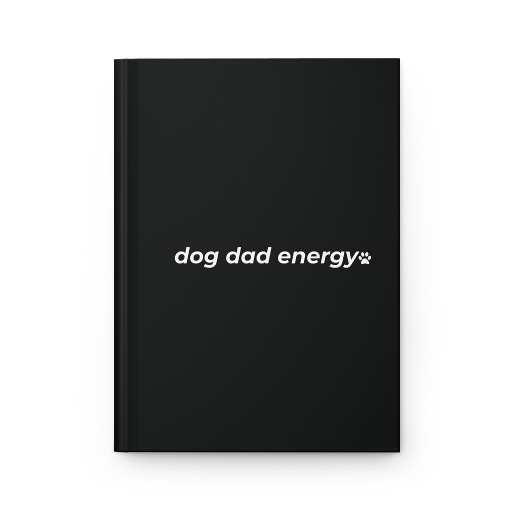 dog dad energy. ™ Hardcover Journal