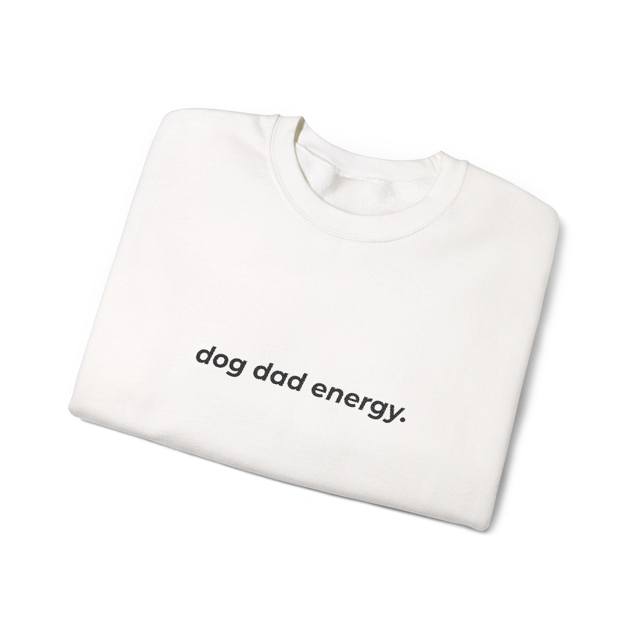 dog dad energy. ™ Embroidered Crewneck